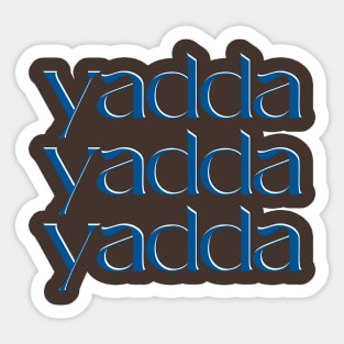 Seinfeld Yadda Yadda Yadda Shirt Sticker